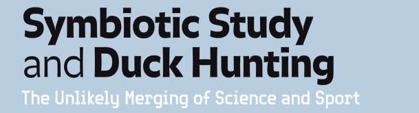 Symbiotic Study and Duck Hunting