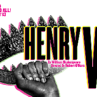 Poster image of hand holding crown for Public Theatre production of Henry V by William Shakespeare and Directed by Robert O'Hara. Free an...