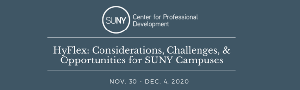 HyFlex: Considerations, Challenges, & Opportunities for SUNY Campuses Webinar Series