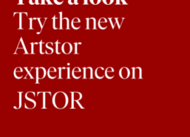 Dark red box is in upper right corner. White text in the box reads Take a Look. Try the new Artstor in JSTOR experience.