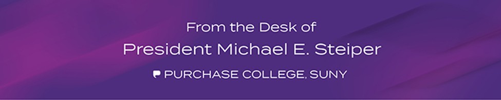 A purple rectangular bog with From the Desk of President Michael E. Steiper, SUNY Purchase written in white font.