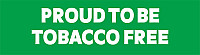 PROUD TO BE TOBACCO FREE