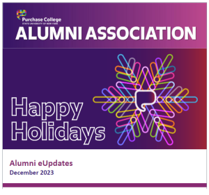 Banner and image for the December 2023 Purchase College Alumni eNewsletter