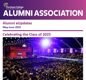 Banner and image for the May/June 2025 Purchase College Alumni eNewsletter
