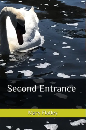 A white swan swims on dark, reflective water with scattered white foam. The book title Second Entrance and author Mary Flatley are displayed