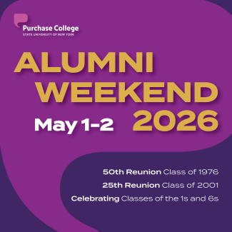 Graphic for Purchase College Alumni Weekend 2026, taking place May 1-2. Features announcements for the 50th reunion (Class of 1976), 25th re