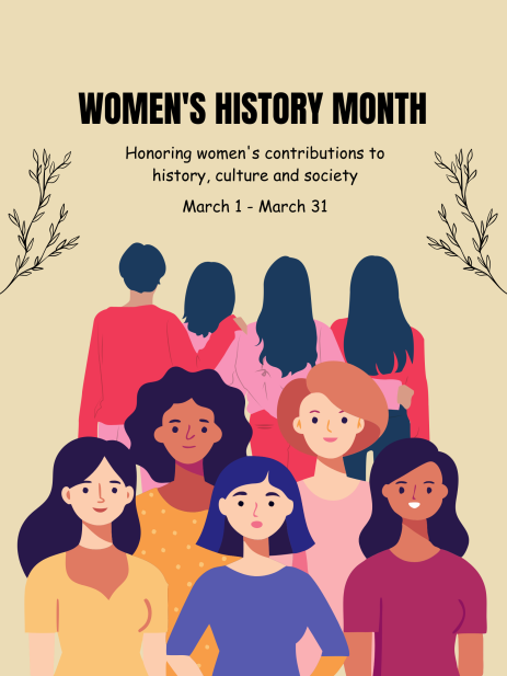 Women's History Month! March 1-31 Honoring women's contributions to history, culture, and society