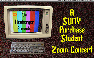 Image from the poster to promote the May 13, 2020, Purchase College Student Concert via Zoom.  Hosted by the Neuberger Museum of Art.