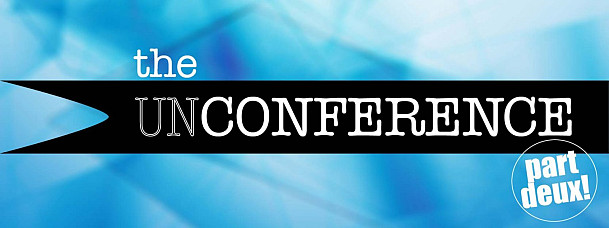 The Unconference (part deux!)