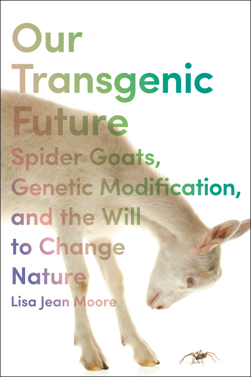 Transgenic Future Book Cover, by Professor Lisa Jean Moore