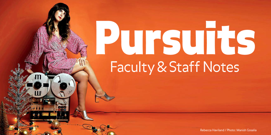 Faculty Pursuits Faculty and Staff Notes (Rebecca Haviland '04, Co-Program Head Studio Compos...