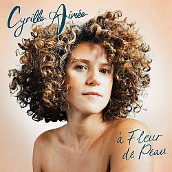 Cyrille Aimeé '09 a fleur de peau album cover, portrait of the artist