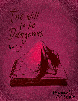 The Will to Be Dangerous