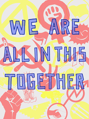 WE ARE ALL IN THIS TOGETHER