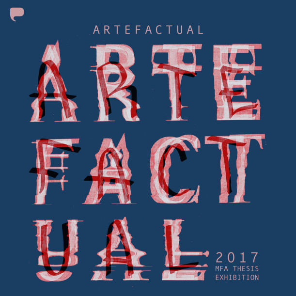 Artefactual: MFA Thesis Exhibition Series