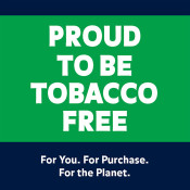 PROUD TO BE TOBACCO FREEFor You. For Purchase. For the Planet.