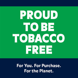 PROUD TO BE TOBACCO FREE For You. For Purchase. For the Planet.