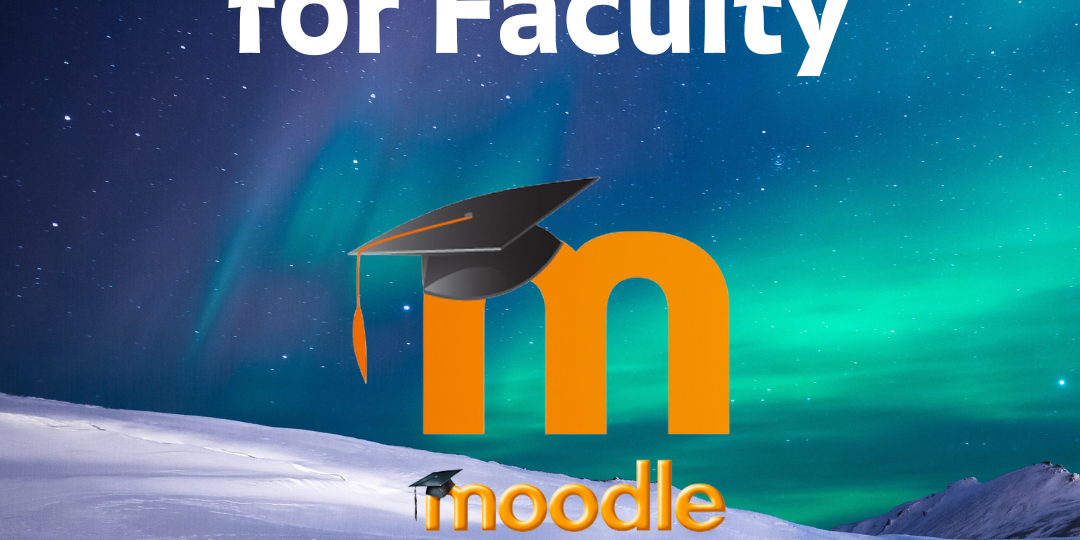 Spring 2023 Moodle Tips for Faculty • Teaching, Learning, and