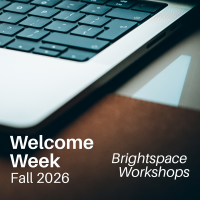 Welcome Week, Fall 2026, Brightspace Workshops