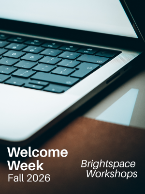 Welcome Week, Fall 2026, Brightspace Workshops
