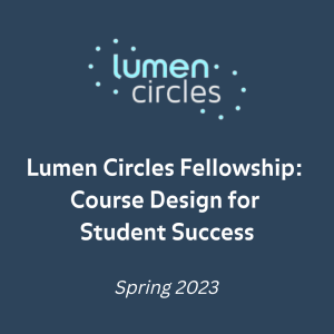 Lumen Circles Fellowship: Course Design for Student Success